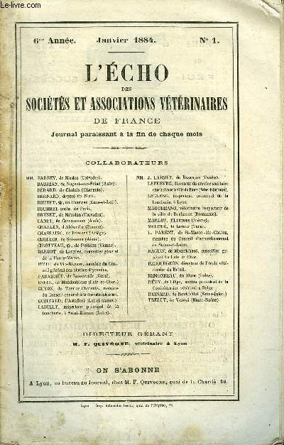 L'ECHO DES SOCIETES ET ASSOCIATIONS VETERINAIRES DE FRANCE Janvier 1884 - F. Quivogne - trennes professionnelles de 1884 * Rapport  l'acadmie de mdecine, sur l'pidmie de triorchinose d'Emersleben par M. Brouardel * Marlot fils - Hmaturie...