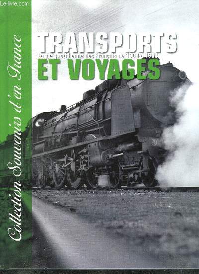 TRANSPORTS ET VOYAGES - LA VIE QUOTIDIENNE DES FRANCAIS DE 1900 A 1968 - COLLECTION SOUVENIRS D'EN FRANCE