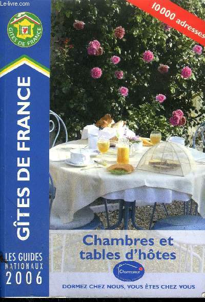 GITES DE FRANCE - CHAMBRES ET TABLES D'HOTES - LES GUIDES NATIONAUX 2006
