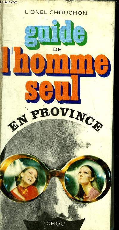 GUIDE DE L'HOMME SEUL EN PROVINCE