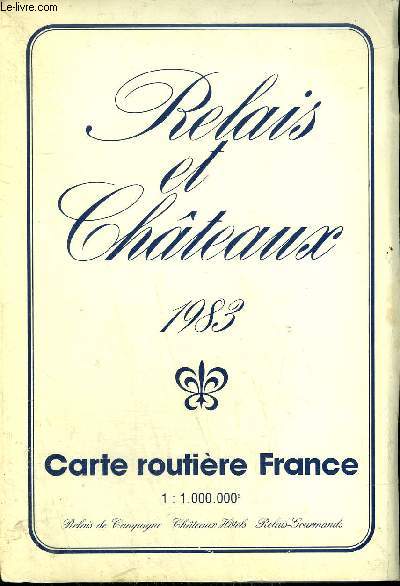RELAIS & CHATEAUX 1983 - CARTE ROUTIERE FRANCE