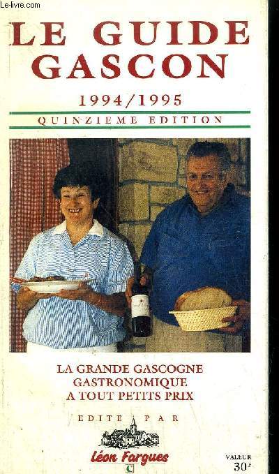 LE GUIDE GASCON 1994/1995- LA GRANDE GASCOGNE GASTRONOMIQUE A TOUT PETITS PRIX