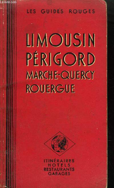 LIMOUSIN PERIGORDS - MARCHE-QUERCY ROUERGUE - LES GUIDES ROUGES