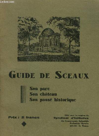 GUIDE DE SCEAUX - SON PARC, SON CHATEAU, SON PASSE HISTORIQUE