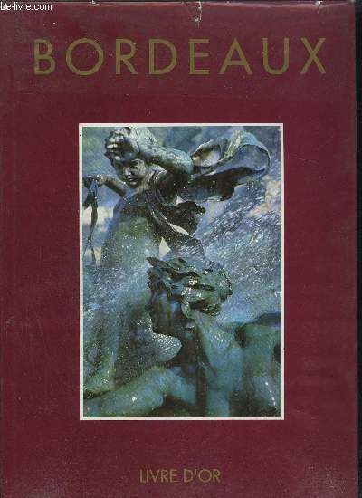 BORDEAUX LIVRE D'OR - COLLECTION DES MERVEILLES DE FRANCE
