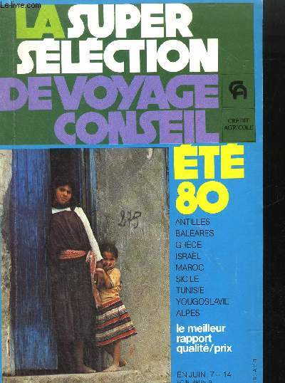 LA SUPER SELECTION DE VOYAGE CONSEIL - ETE 80