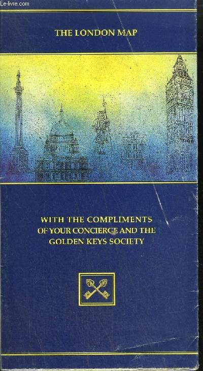 PLAN / THE LONDON MAP WITH THE COMPLIMENTS OF YOUR CONCIERGE AND THE GOLDEN KEYS SOCIETY