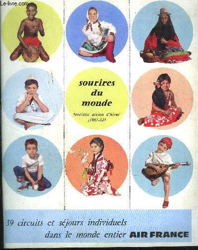 CATALOGUE / AIR FRANCE - SOURIRES DU MONDE ENTIER - TOURISME AERIEN D'HIVER 1961-62 - 39 CIRCUITS ET SEJOURS INDIVIDUELS DANS LE MONDE ENTIER