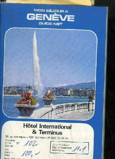 BROCHURE ANGLAIS FRANCAIS ALLEMAND CHINOIS/ MON SEJOUR A GENEVE - GUIDE NET - HOTEL INTERNATIONAL & TERMINUS