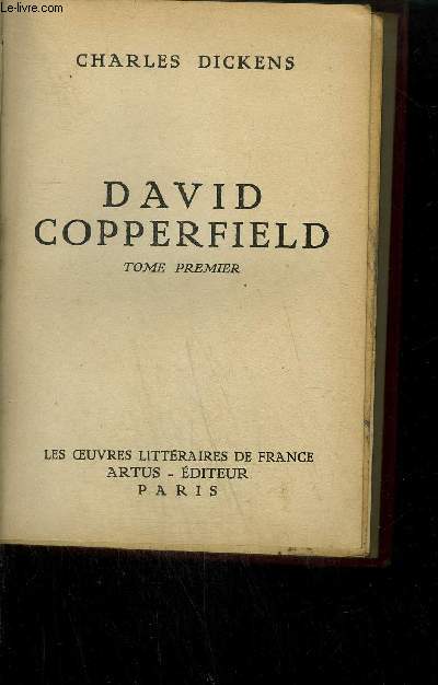 DAVID COPPERFIELD - TOME PREMIER- COLLECTION LES OEUVRES LITTERAIRES DE FRANCE