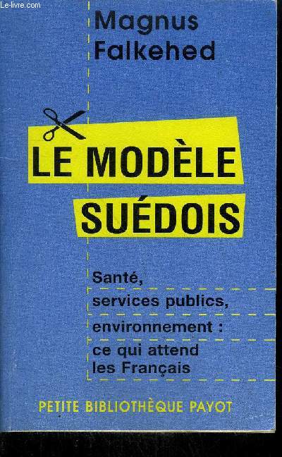 LE MODELE SUEDOIS - SANTE, SERVICES PUBLICS, ENVIRONNEMENT : CE QUI ATTEND LES FRANCAIS
