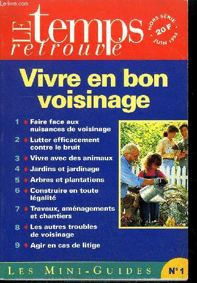 LE TEMPS RETROUVE- HORS SERIE - JUIN 1994 - VIVRE EN BON VOISINAGE COLLECTION LES GUIDES MALINS N1