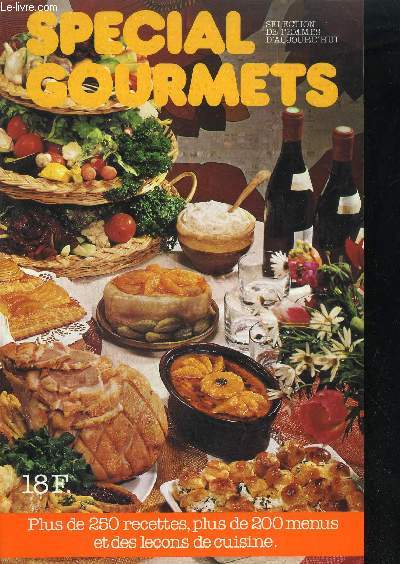 SPECIAL GOURMETS- SELECTION DE FEMMES D'AUJOURD'HUI - PLUS DE 250 RECETTES, PLUS DE 200 MENUS ET DES LECONS DE CUISINE - SUPPLEMENT N43