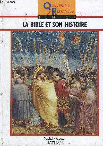 LA BIBLE ET SON HISTOIRE/ COLLECTION QUESTIONS/REPONSES JUNIOR