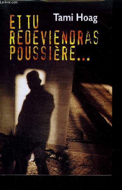 ET TU REDEVIENDRAS POUSSIERE...