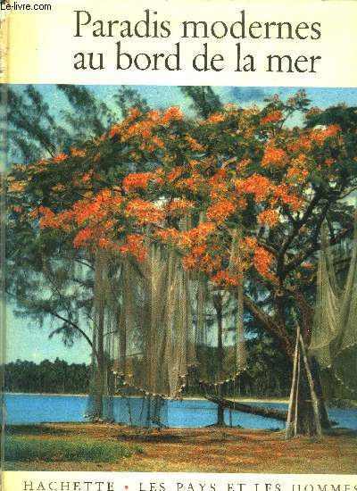 PARADIS MODERNES AU BORD DE LA MER / COLLECTION LES PAYS ET LES HOMMES