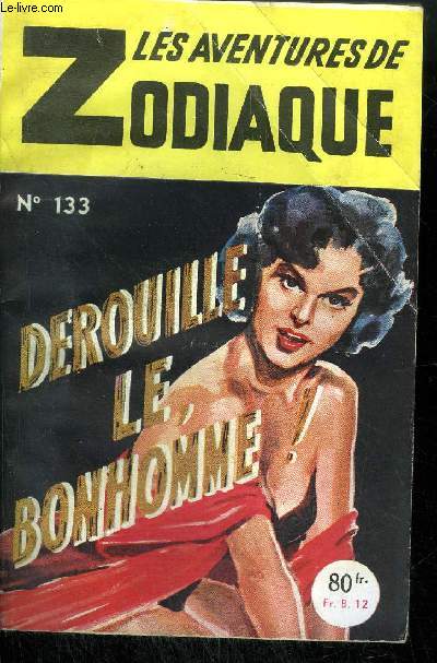 DEROUILLE-LE, BONHOMME !/ COLLECTION LES AVENTURES DU ZODIAQUE N133