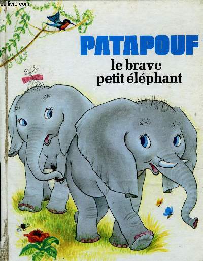 PATAPOUF, LE BRAVE PETIT ELEPHANT /COLLECTION ROUGE ET BLEUE