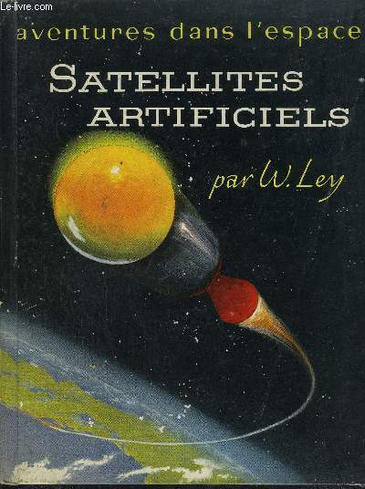 SATELLITES ARTIFICIELS / LES AVENTURES DANS L'ESPACE