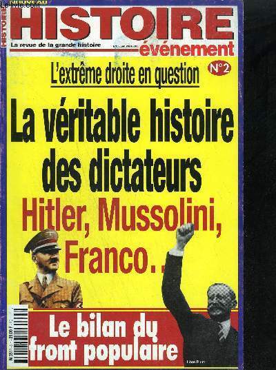 HISTOIRE EVENEMENT- LA REVUE DE LA GRANDE HISTOIREN2 JUIN 2001 L'extrme droite en question - La vritable histoire des dictateurs Hitler, Mussolini, Franco... Le bilan du front populaire