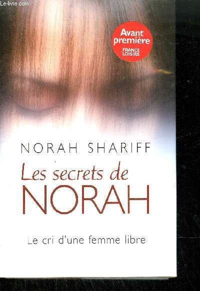 LES SECRETS DE NORAH - LE CRI D'UNE FEMME LIBRE