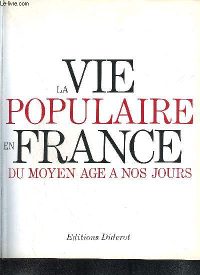 LES LOISIRS - LA VIE POPULAIRE EN FRANCE DU MOYEN AGE A NOS JOURS - TOME 2 - Jeux ftes spectacles par Marie-Madeleine Rabecq-Maillard / Loisirs et congs par Patrice Boussel / Arts et traditions populaires par Roger Dvigne ....