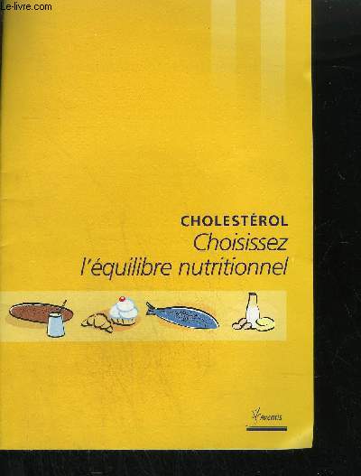 CHOLESTEROL - CHOISSISSEZ L'EQUILIBRE NUTRITIONNEL