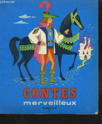 CONTES MERVEILLEUX / COLLECTION RONDEAU - Bric et Brac - Les deux cents petits chinois - Pauvre, mais heureux ! - Le prince Azur