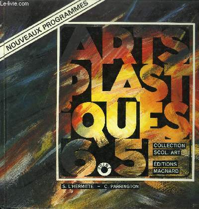 ARTS PLASTIQUES 6.5 / COLLECTION SCOL. ART