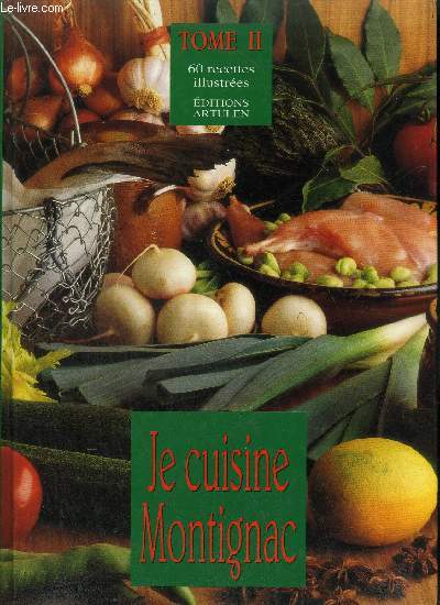 JE CUISINE MONTIGNAC TOME 2 60 RECETTES ILLUSTRES