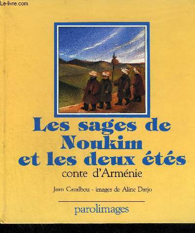 LES SAGES DE NOUKIM ET LES DEUX ETES - CONTES D'ARMENIE / COLLECTION PAROLIMAGES
