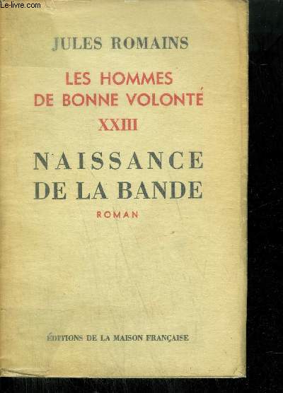 LES HOMMES DE BONNE VOLONTE XXIII - NAISSANCE DE LA BANDE