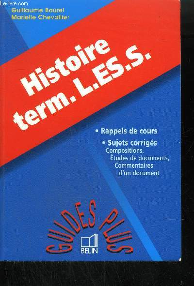 HISTOIRE TERM. L ES S - RAPPELS DE COURS - SUJETS CORRIGES COMPOSITIONS, ETUDES DE DOCUMENTS, COMMENTAIRES D'UN DOCUMENT