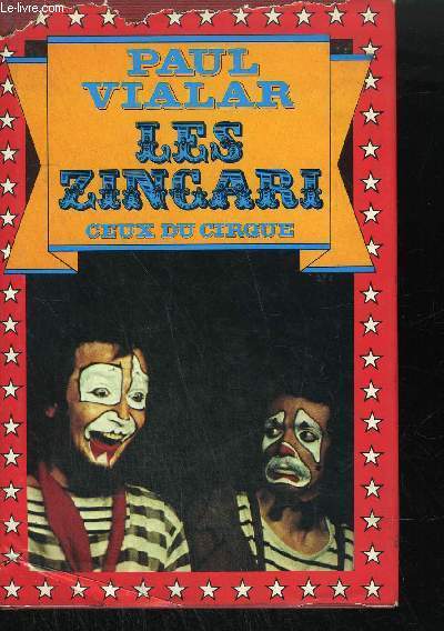 LES ZINGARI - CEUX DU CIRQUE - CHRONIQUE FRANCAISE DU XXeme SIECLE