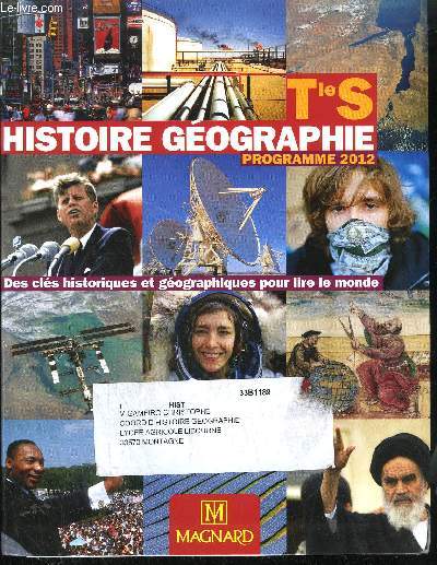 HISTOIRE GEOGRAPHIE TERMINALE S - DES CLES HISTORIQUES ET GEOGRAPHIQUES POUR LIRE LE MONDE - PROGRAMME 2012