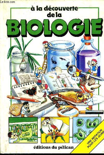 A LA DECOUVERTE DE LA BIOLOGIE