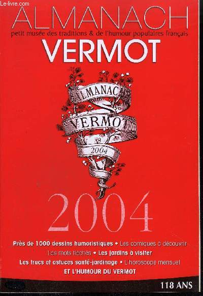ALMANACH VERMOT 2004 N114 118 ANS PETIT MUSEE DES TRADITIONS ET DE L'HUMOUR POPULAIRE FRANCAIS