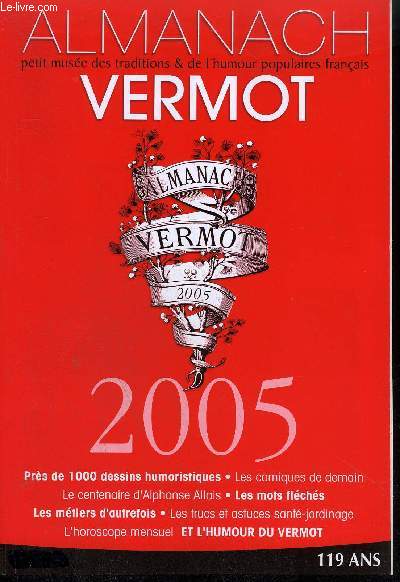 ALMANACH VERMOT 2005 N115 119 ANS PETIT MUSEE DES TRADITIONS ET DE L'HUMOUR POPULAIRE FRANCAIS