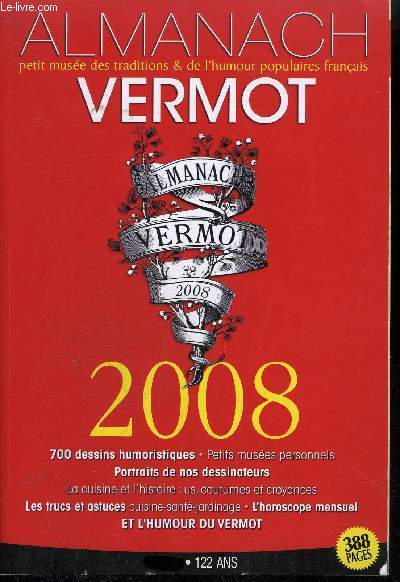 ALMANACH VERMOT 2008 N118 122 ANS - PETIT MUSEE DES TRADITIONS ET DE L'HUMOUR POPULAIRE FRANCAIS