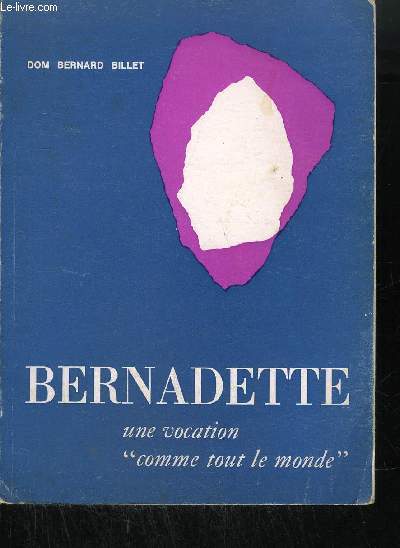 BERNADETTE - UNE VOCATION 