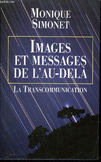 IMAGES ET MESSAGES DE L'AU-DELA - LA TRANSCOMMUNICATION