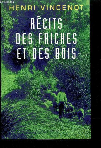 RECITS DES FRICHES ET DES BOIS - INEDITS (1930-1942)