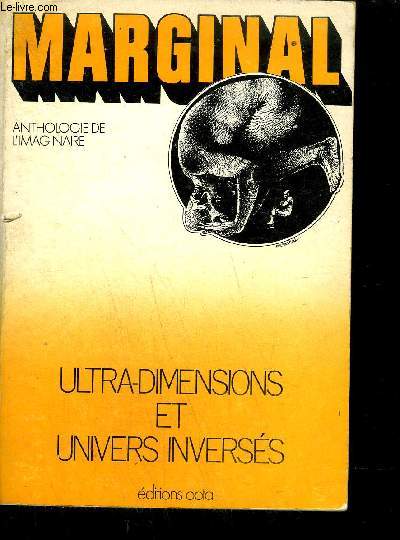 MARGINAL - ANTHOLOGIE DE L'IMAGINAIRE N11 JANVIER/FEVRIER 1976 - ULTRA-DIMENSIONS ET UNIVERS INVERSES