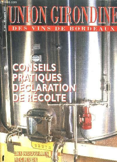 UNION GIRONDINE DES VINS DE BORDEAUX N994 - NOVEMBRE 2003 - CONSEILS PRATIQUES DECLARATION DE RECOLTE - LES NOUVELLES REGLES DE FACTURATION - L'institut technique de la vigne et du vin - Runion informelle dans les vignes - Bordeaux et Bordeaux suprieur