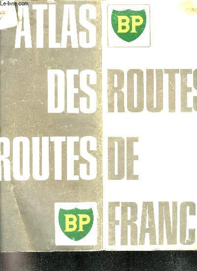 BP - ROUTES DE FRANCE - ATLAS DES ROUTES