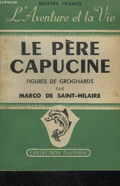 LE PERE CAPUCIN - FIGURES DE GROGNARDS/ COLLECTION DAUPHINE N17