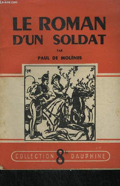 LE ROMAN D'UN SOLDAT/ COLLECTION DAUPHINE N35