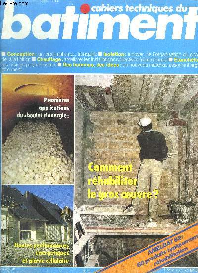 REVUE CAHIERS TECHNIQUES DU BATIMENT N50 DECMBRE 1982 - Conception : un bioclimatisme... tranquille - Isolation : Innover, de l'organisation du chantier  la finition - Chauffage : amliorer les installations collectives  eau chaude - Etanchit ...