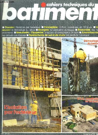 REVUE CAHIERS TECHNIQUES DU BATIMENT N82 SEPTEMBRE 1981 - Dossier : L'isolation par l'extrieur - Conception : USA, construite en 26 jours - Gros oeuvre : le dmoulage du bton - Energies : la fabrication du biogaz - Etanchit : les hauts polymres ...