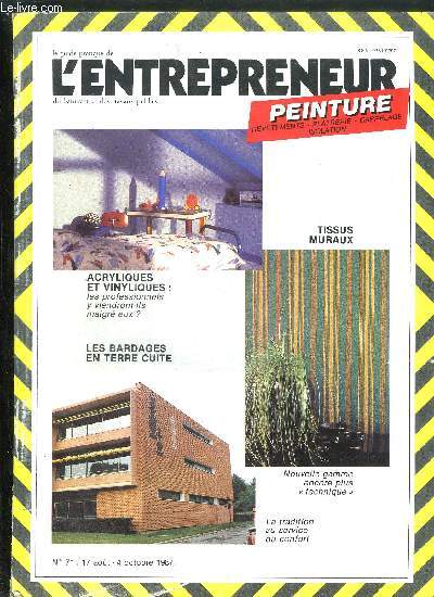 LE GUIDE PRATIQUE DE L'ENTREPRENEUR DU BATIMENT ET DES TRAVAUX PUBLICS N71 17 AOUT- 4 OCTOBRE 1987 -PEINTURE REVETEMENTS PLATRERIE CARRELAGE ISOLATION - tissus muraux : Nouvelles gammes encore plus technique - acryliques et vinyliques : ....